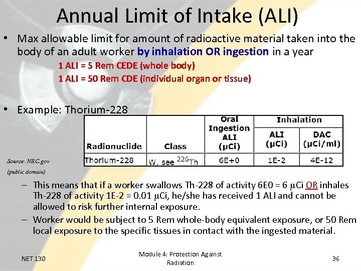 Annual Limit of Intake (ALI) • Max allowable limit for amount of radioactive material