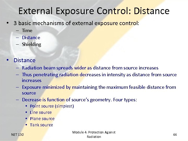 External Exposure Control: Distance • 3 basic mechanisms of external exposure control: – Time