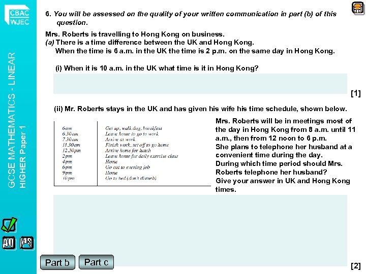 Mrs. Roberts is travelling to Hong Kong on business. (a) There is a time