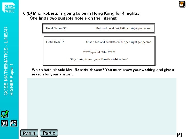 HIGHER Paper 1 GCSE MATHEMATICS - LINEAR 6 (b) Mrs. Roberts is going to