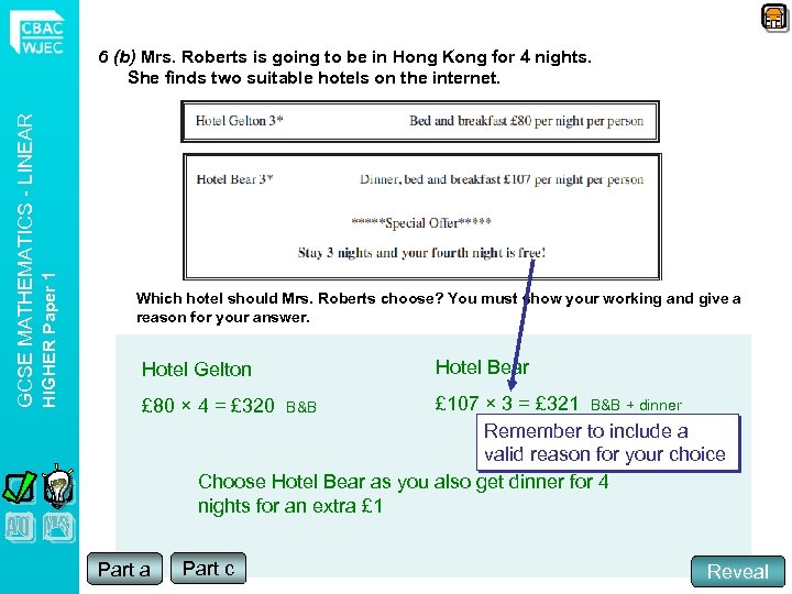 HIGHER Paper 1 GCSE MATHEMATICS - LINEAR 6 (b) Mrs. Roberts is going to