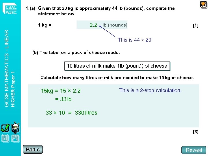 1. (a) Given that 20 kg is approximately 44 lb (pounds), complete the statement