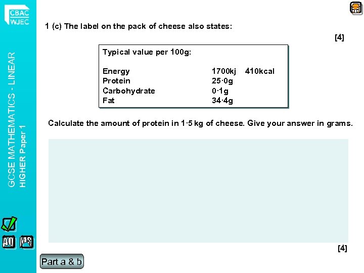 1 (c) The label on the pack of cheese also states: Typical value per