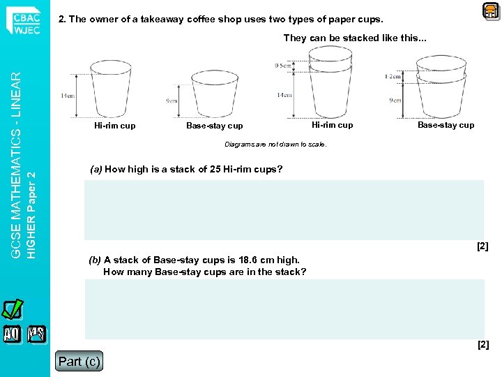 2. The owner of a takeaway coffee shop uses two types of paper cups.