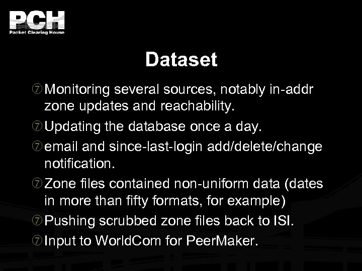 Dataset Monitoring several sources, notably in-addr zone updates and reachability. Updating the database once