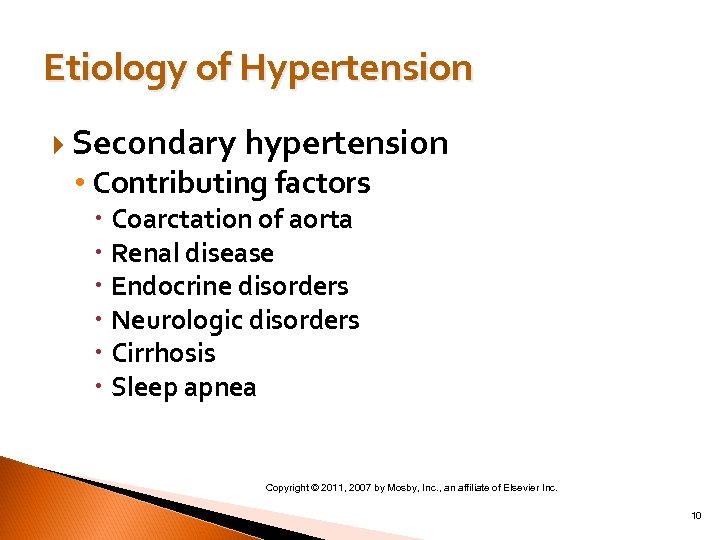 Etiology of Hypertension Secondary hypertension • Contributing factors Coarctation of aorta Renal disease Endocrine