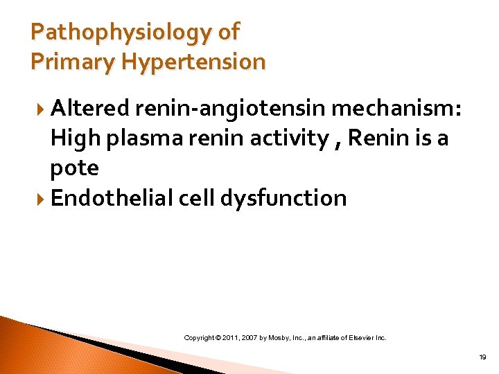 Pathophysiology of Primary Hypertension Altered renin-angiotensin mechanism: High plasma renin activity , Renin is