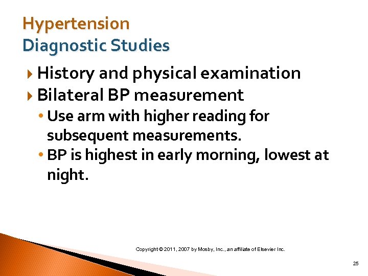 Hypertension Diagnostic Studies History and physical examination Bilateral BP measurement • Use arm with