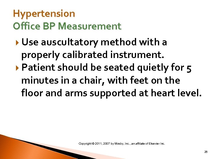 Hypertension Office BP Measurement Use auscultatory method with a properly calibrated instrument. Patient should