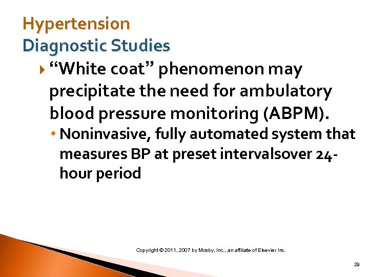 Hypertension Diagnostic Studies “White coat” phenomenon may precipitate the need for ambulatory blood pressure