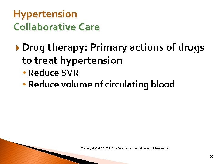 Hypertension Collaborative Care Drug therapy: Primary actions of drugs to treat hypertension • Reduce