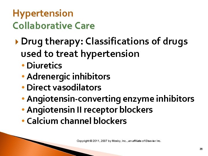 Hypertension Collaborative Care Drug therapy: Classifications of drugs used to treat hypertension • Diuretics