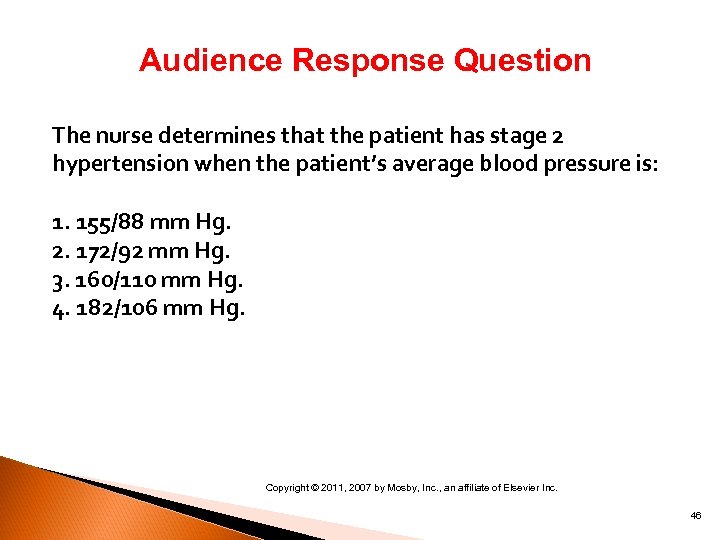 Audience Response Question The nurse determines that the patient has stage 2 hypertension when