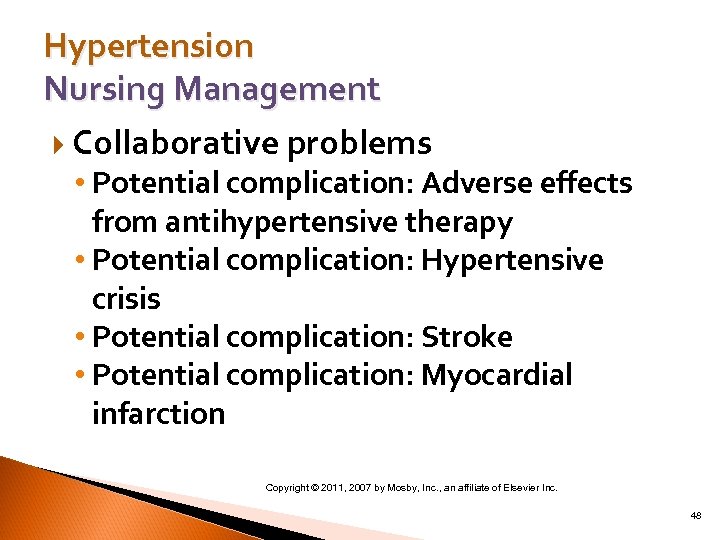 Hypertension Nursing Management Collaborative problems • Potential complication: Adverse effects from antihypertensive therapy •