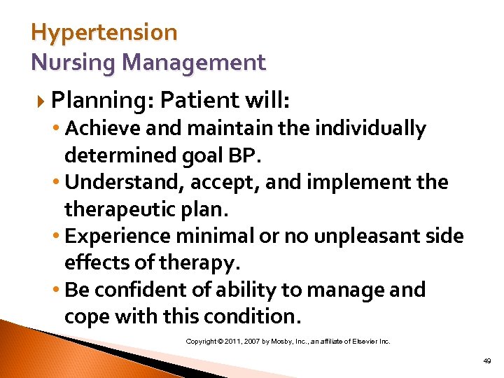 Hypertension Nursing Management Planning: Patient will: • Achieve and maintain the individually determined goal
