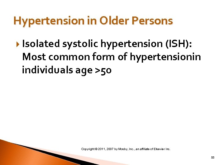 Hypertension in Older Persons Isolated systolic hypertension (ISH): Most common form of hypertensionin individuals