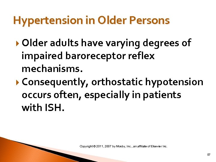 Hypertension in Older Persons Older adults have varying degrees of impaired baroreceptor reflex mechanisms.