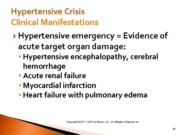 Hypertensive Crisis Clinical Manifestations Hypertensive emergency = Evidence of acute target organ damage: •
