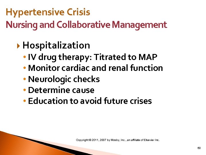 Hypertensive Crisis Nursing and Collaborative Management Hospitalization • IV drug therapy: Titrated to MAP