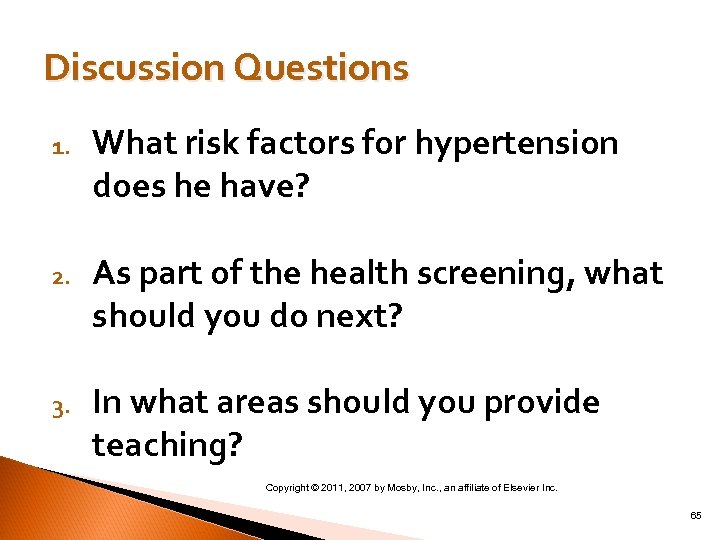 Discussion Questions 1. What risk factors for hypertension does he have? 2. As part