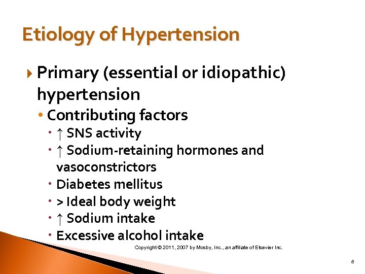 Etiology of Hypertension Primary (essential or idiopathic) hypertension • Contributing factors ↑ SNS activity