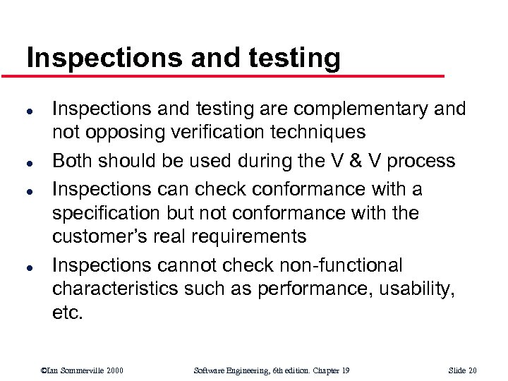 Inspections and testing l l Inspections and testing are complementary and not opposing verification