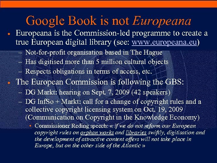Google Book is not Europeana · Europeana is the Commission-led programme to create a