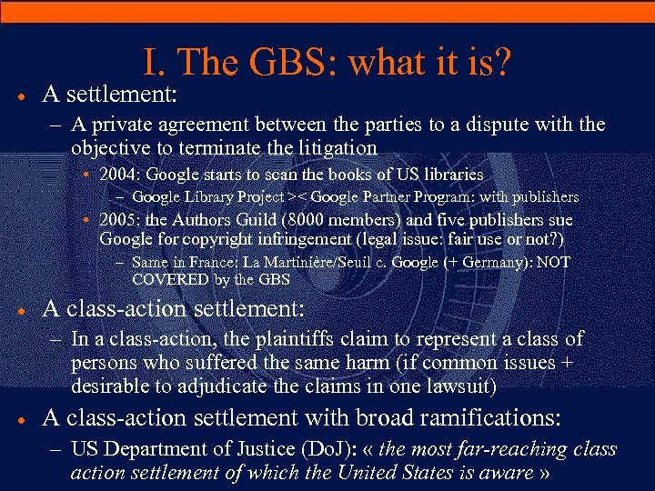 I. The GBS: what it is? · A settlement: – A private agreement between