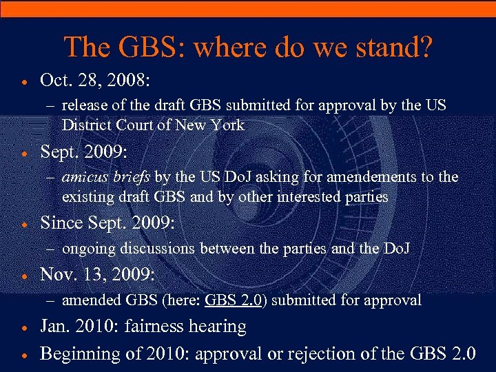The GBS: where do we stand? · Oct. 28, 2008: – release of the