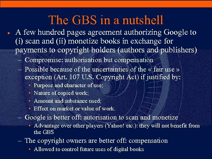 The GBS in a nutshell · A few hundred pages agreement authorizing Google to