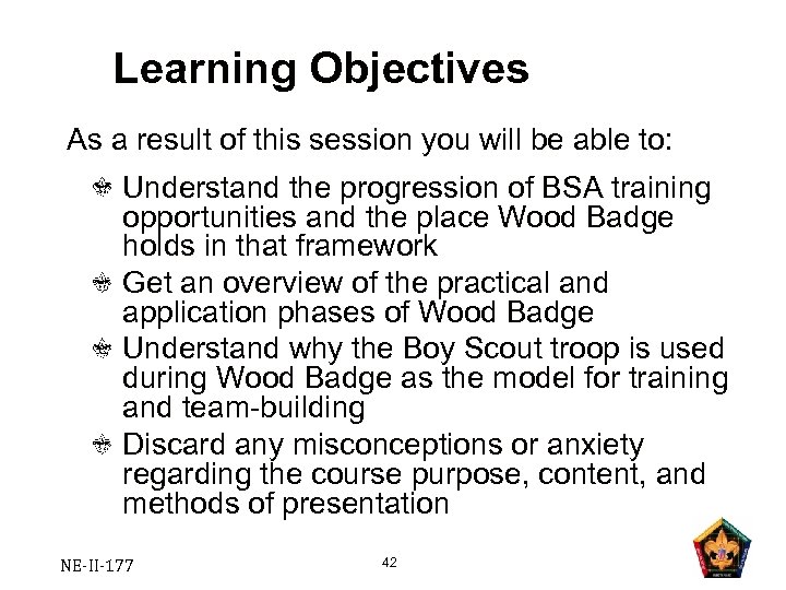 Learning Objectives As a result of this session you will be able to: Understand