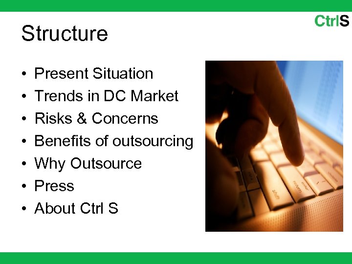 Structure • • Present Situation Trends in DC Market Risks & Concerns Benefits of