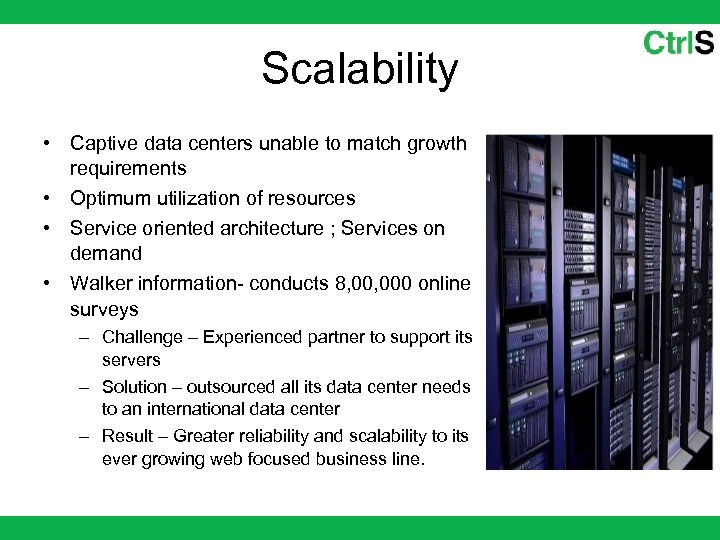 Scalability • Captive data centers unable to match growth requirements • Optimum utilization of