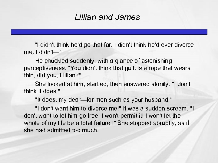 Lillian and James “I didn't think he'd go that far. I didn't think he'd