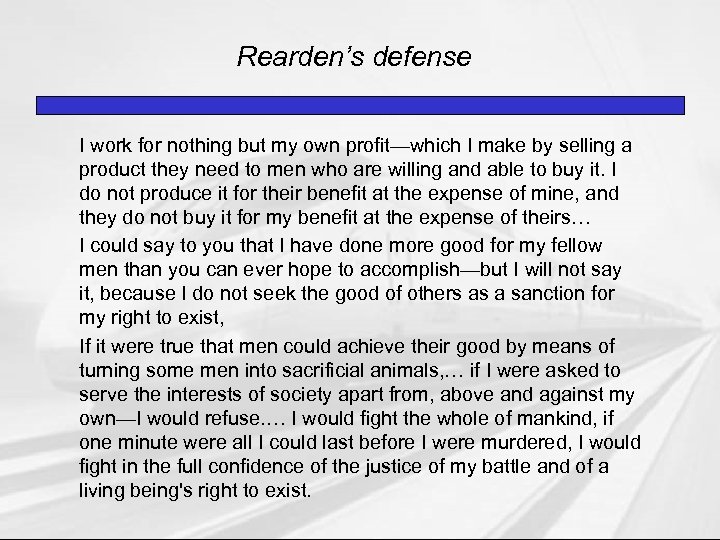 Rearden’s defense I work for nothing but my own profit—which I make by selling