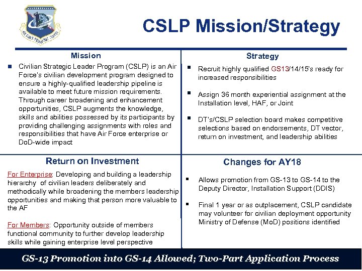 CSLP Mission/Strategy Mission n Civilian Strategic Leader Program (CSLP) is an Air Force’s civilian