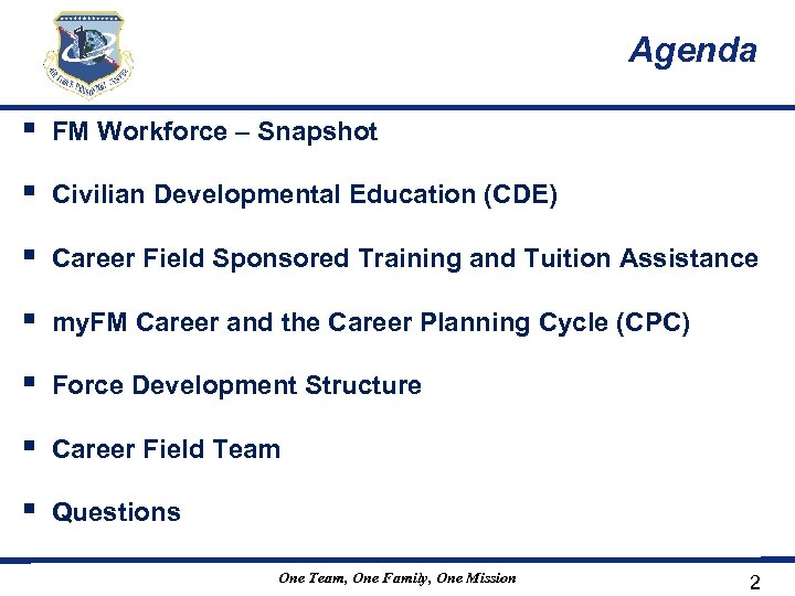 Agenda § FM Workforce – Snapshot § Civilian Developmental Education (CDE) § Career Field