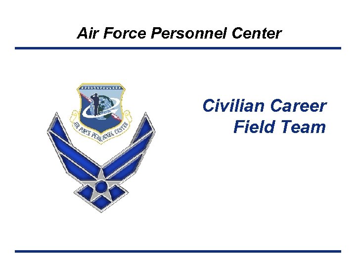 Air Force Personnel Center Civilian Career Field Team 