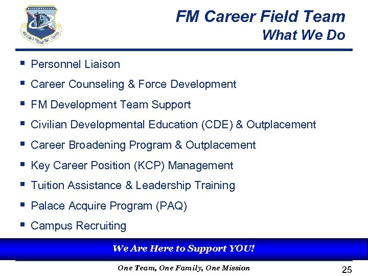 FM Career Field Team What We Do § § § § § Personnel Liaison