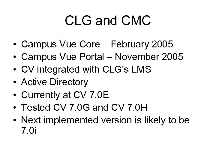 CLG and CMC • • Campus Vue Core – February 2005 Campus Vue Portal