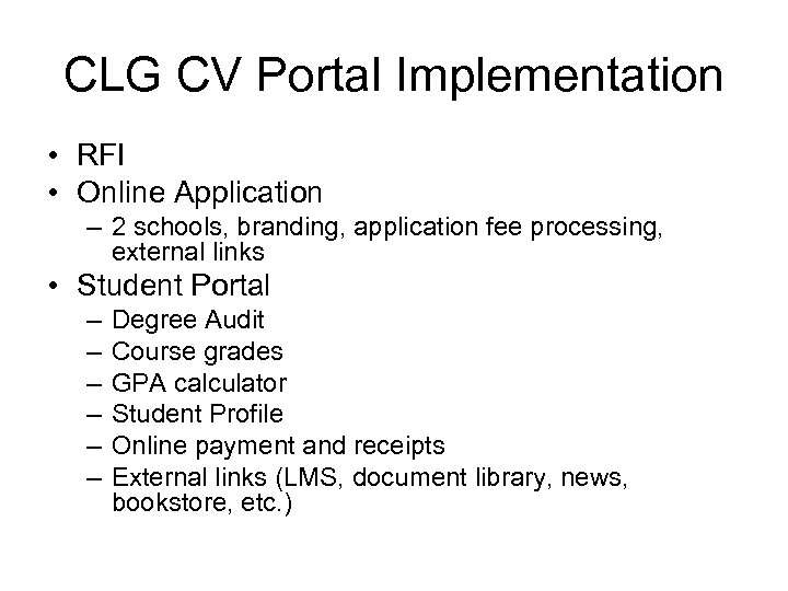 CLG CV Portal Implementation • RFI • Online Application – 2 schools, branding, application