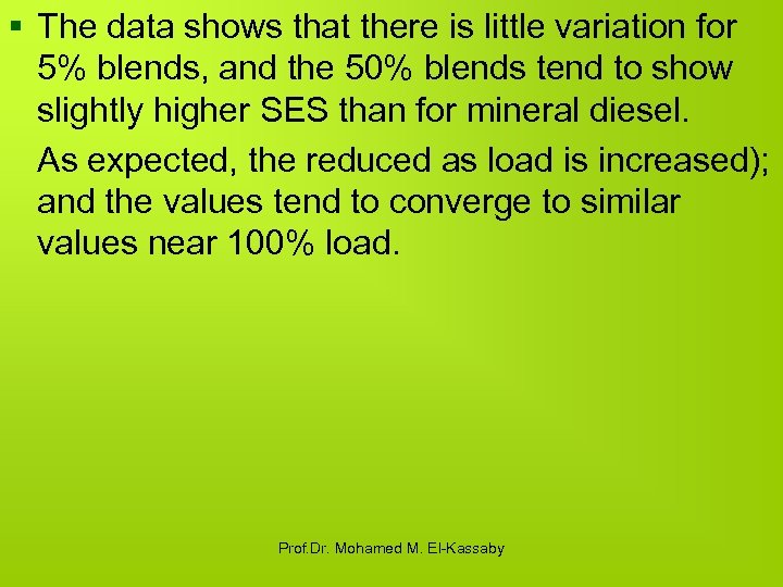 § The data shows that there is little variation for 5% blends, and the