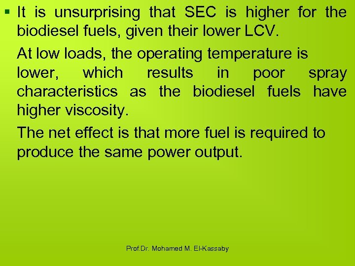 § It is unsurprising that SEC is higher for the biodiesel fuels, given their