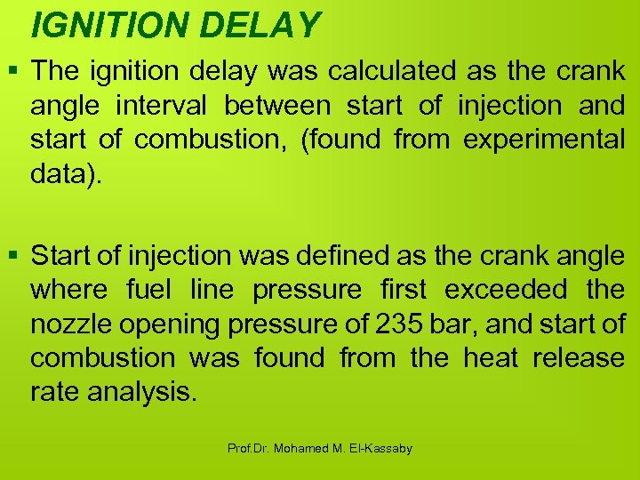 IGNITION DELAY § The ignition delay was calculated as the crank angle interval between