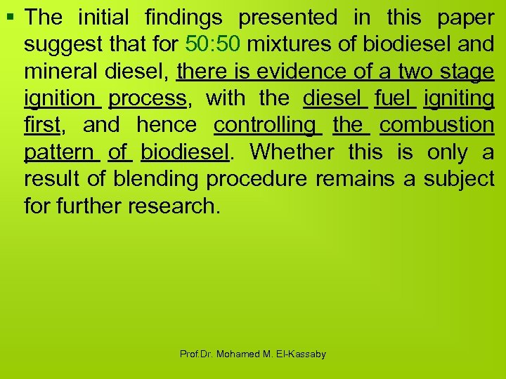 § The initial findings presented in this paper suggest that for 50: 50 mixtures