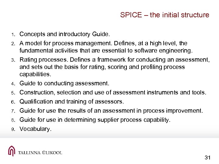 SPICE – the initial structure 1. 2. 3. 4. 5. 6. 7. 8. 9.