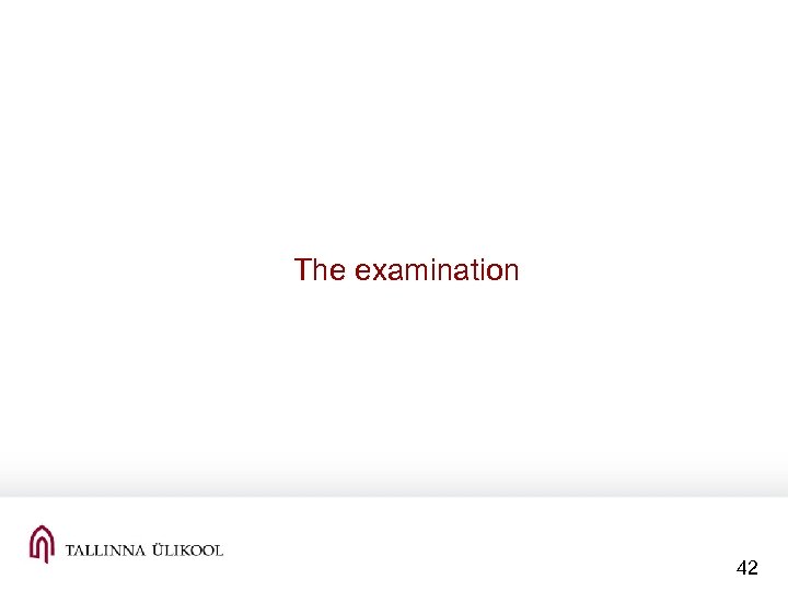 The examination 42 