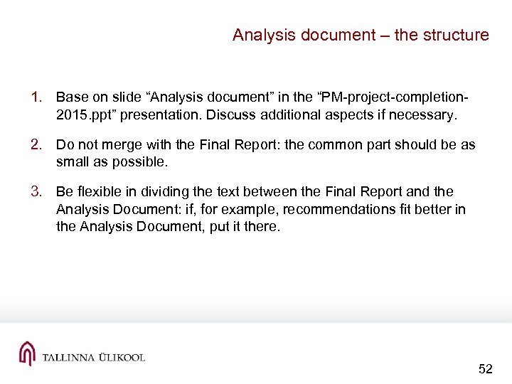 Analysis document – the structure 1. Base on slide “Analysis document” in the “PM-project-completion