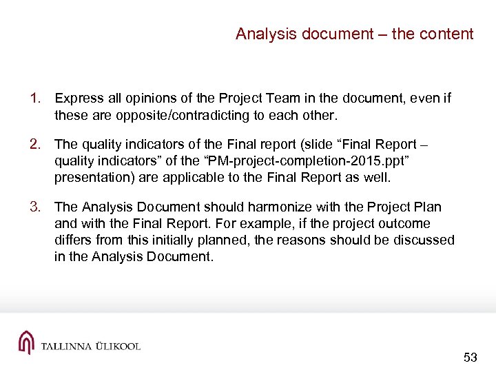 Analysis document – the content 1. Express all opinions of the Project Team in