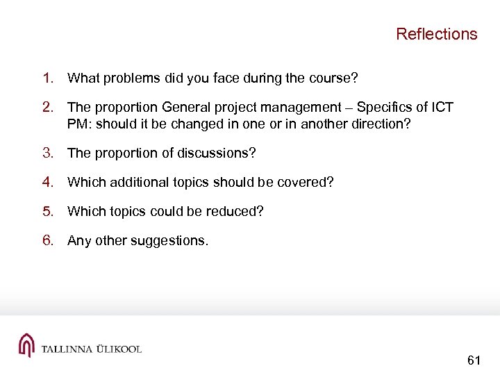 Reflections 1. What problems did you face during the course? 2. The proportion General